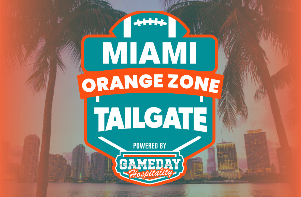 2026 Miami Orange Zone Tailgate - Miami Dolphins vs Kansas City Chiefs